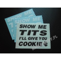 SHOW ME TITS I'LL GIVE YOU COOKIE