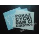 POKAŻ CYCKI DAM CI CIASTKO