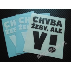 CHYBA ŻEBY, ALE Y! 