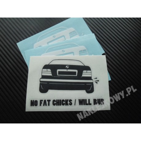 BMW E36 NO FAT CHICKS