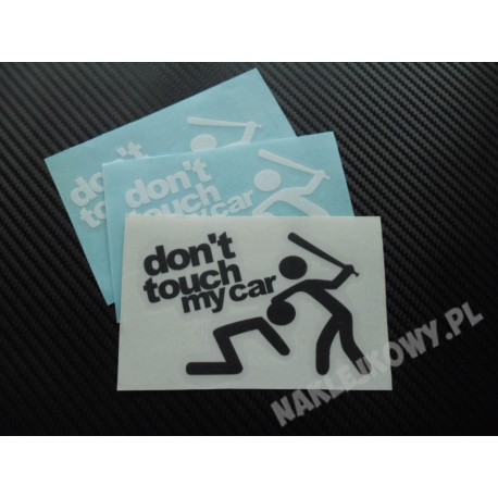 DON'T TOUCH MY CAR
