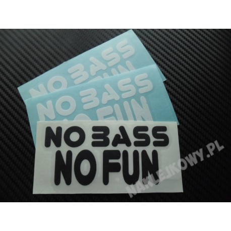 NO BASS NO FUN