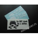 I'M NOT DRUNK I'M A DRIFTER