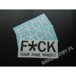 F*CK YOUR FAKE WHEELS