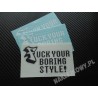 FUCK YOUR BORING STYLE